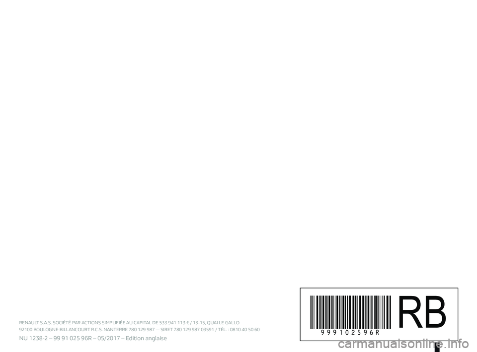 RENAULT CAPTUR 2018  Owners Manual                   
                   
RENAULT S.A.S. SOCIÉTÉ PAR ACTIONS SIMPLIFIÉE AU CAPITAL DE 533 941 113 € / 13-15, QUAI LE GALLO 
92100 BOULOGNE-BILLANCOURT R.C.S. NANTERRE 780 129 987 —