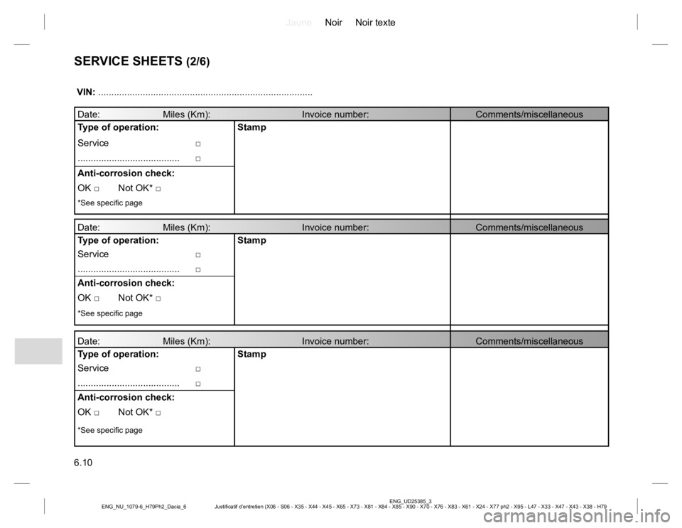 RENAULT DUSTER 2015 Owners Manual JauneNoir Noir texte
6.10
ENG_UD25385_3
Justificatif d’entretien (X06 - S06 - X35 - X44 - X45 - X65 - X73 - X81 - X84 - X85 - X90 - X70 - X76 - X83 - X61 - X24 - X77 ph2 - X95 - L47 - X33 - X47 - X4 RENAULT DUSTER 2015 Owners Manual JauneNoir Noir texte
6.10
ENG_UD25385_3
Justificatif d’entretien (X06 - S06 - X35 - X44 - X45 - X65 - X73 - X81 - X84 - X85 - X90 - X70 - X76 - X83 - X61 - X24 - X77 ph2 - X95 - L47 - X33 - X47 - X4