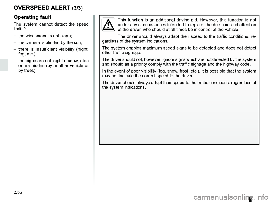 RENAULT KADJAR 2018 Owners Manual 2.56
This function is an additional driving aid. However, this function is not
under any circumstances intended to replace the due care and attention
of the driver, who should at all times be in con RENAULT KADJAR 2018 Owners Manual 2.56
This function is an additional driving aid. However, this function is not
under any circumstances intended to replace the due care and attention
of the driver, who should at all times be in con