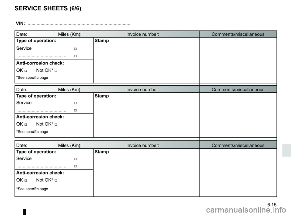 RENAULT KANGOO 2018 Owners Manual 6.15
VIN: .......................................................................\
...........
Date: Miles (Km): \
Invoice number:Comments/mis RENAULT KANGOO 2018 Owners Manual 6.15
VIN: .......................................................................\
...........
Date: Miles (Km): \
Invoice number:Comments/mis