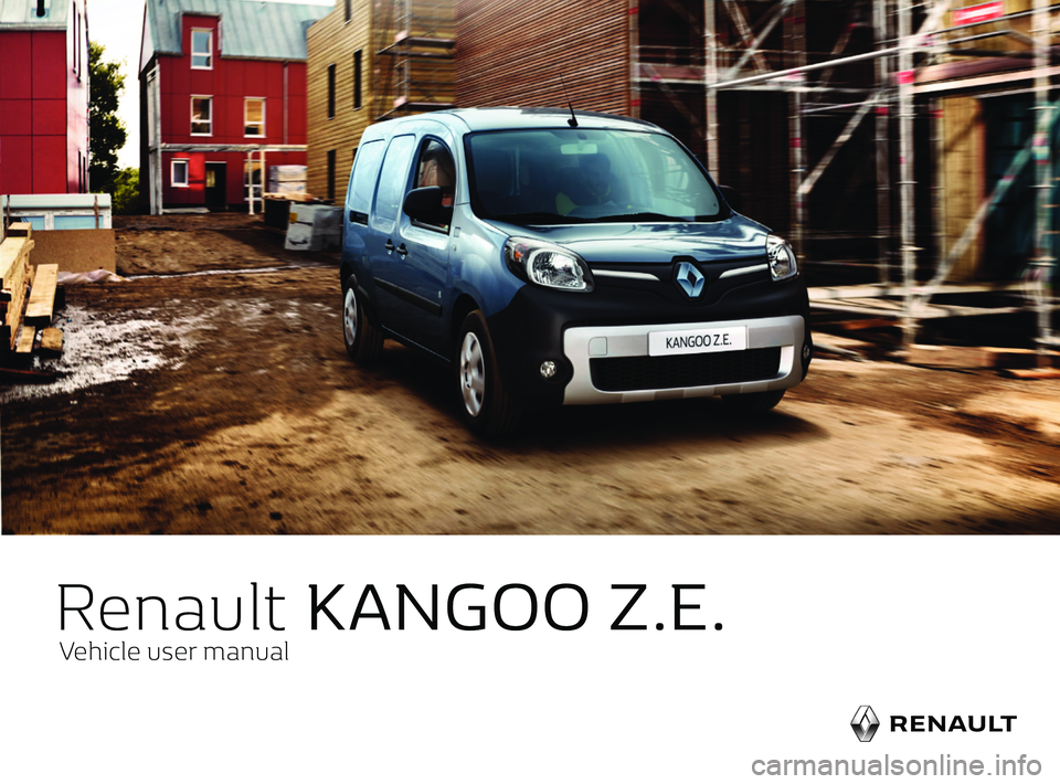 RENAULT KANGOO Z.E. 2018  Owners Manual                                      
Renault  KANGOO Z.E.
Vehicle user manual        