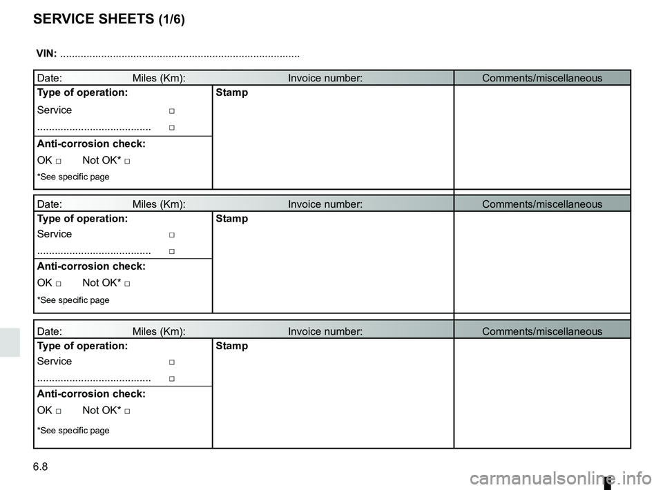 RENAULT KOLEOS 2018  Owners Manual 6.8
Date:                        Miles (Km):                              \
     Invoice number:Comments/miscellaneous
Type of operation: Stamp
Service                                  □
...........
