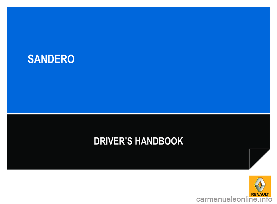 RENAULT SANDERO 2012  Owners Manual 
DRIVER’S HANDBOOK
SANDERO 