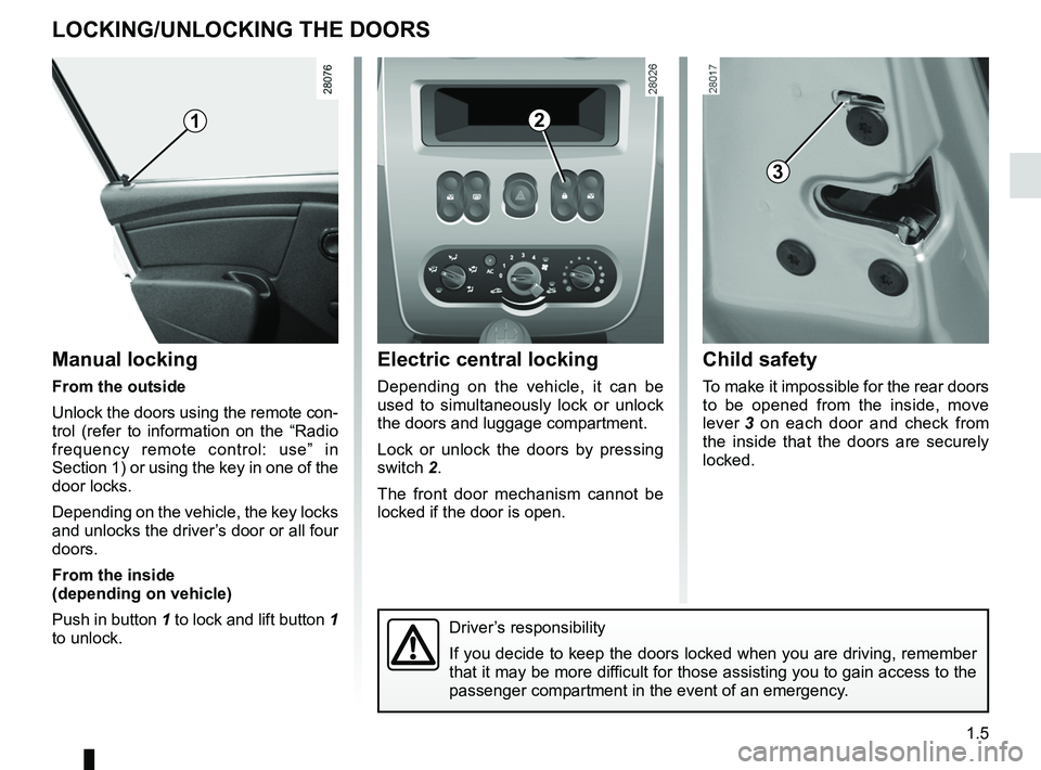 RENAULT SANDERO 2012 User Guide children ................................................. (up to the end of the DU)
doors ..................................................... (up to the end of the DU)
electric door locking ...... RENAULT SANDERO 2012 User Guide children ................................................. (up to the end of the DU)
doors ..................................................... (up to the end of the DU)
electric door locking ......