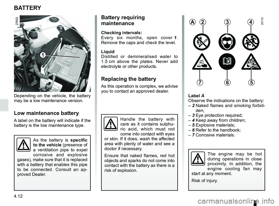 RENAULT SANDERO 2012 Owners Manual battery................................................... (up to the end of the DU)
capacity of mechanical components ......................(current page)
maintenance: mechanical ................... RENAULT SANDERO 2012 Owners Manual battery................................................... (up to the end of the DU)
capacity of mechanical components ......................(current page)
maintenance: mechanical ...................