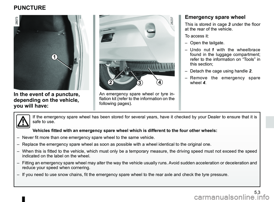 RENAULT SANDERO 2012  Owners Manual practical advice ..................................... (up to the end of the DU)
puncture ................................................ (up to the end of the DU)
emergency spare wheel  ............