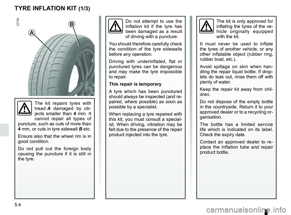 RENAULT SANDERO 2012  Owners Manual tyre inflation kit...................................... (up to the end of the DU)
5.4
ENG_UD22290_8
Kit de gonflage des pneumatiques (B90 - L90 Ph2 - F90 Ph2 - R90 Ph2 - D\
acia)
ENG_NU_817-9_B90_Dac