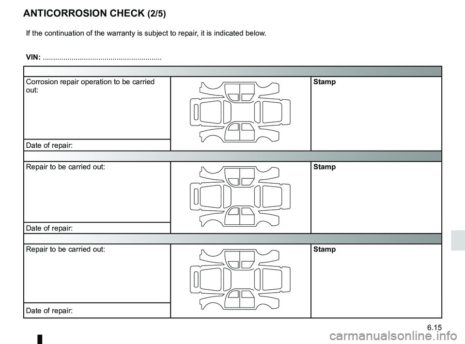 RENAULT SANDERO 2012 Owners Manual JauneNoirNoir texte
6.15
ENG_UD21024_2
Contr le anticorrosion (X35 - L35 - X44 - C44 - G44 - X45 - X65 - X73 \
- X81 - X84 - X85 - X90 - X91 - X70 - X76 - X83 - X61 - X24 - TEST - X77 ph2 - X95 - L3 RENAULT SANDERO 2012 Owners Manual JauneNoirNoir texte
6.15
ENG_UD21024_2
Contr le anticorrosion (X35 - L35 - X44 - C44 - G44 - X45 - X65 - X73 \
- X81 - X84 - X85 - X90 - X91 - X70 - X76 - X83 - X61 - X24 - TEST - X77 ph2 - X95 - L3