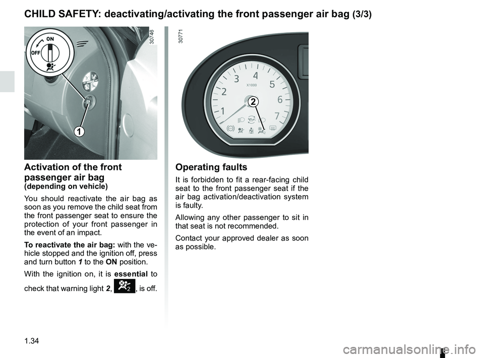 RENAULT SANDERO 2012 Owners Guide air bagactivating the front passenger air bags  ............ (current page)
1.34
ENG_UD19963_7
Sécurité enfants : désactivation/activation airbag passager ava\
nt (B90 - L90 Ph2 - F90 Ph2 - R90 Ph2