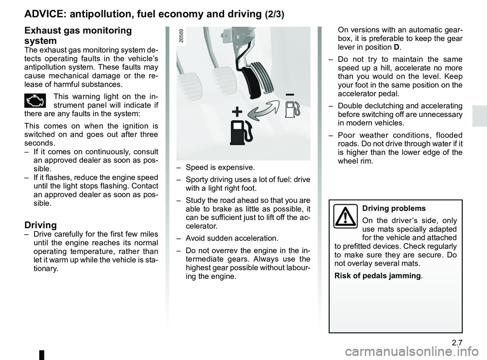 RENAULT SANDERO 2012 Manual PDF JauneNoirNoir texte
2.7
ENG_UD22287_11
Conseils : antipollution, économies de carburant, conduite (B90 - U9\
0 - L90 Ph2 - F90 Ph2 - R90 Ph2 - H79 - Dacia)
ENG_NU_817-9_B90_Dacia_2
  On versions with