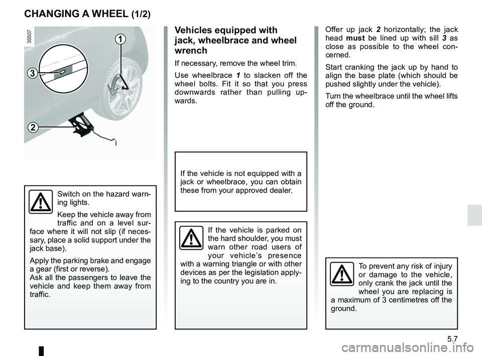 RENAULT WIND ROADSTER 2012  Owners Manual changing a wheel.................................. (up to the end of the DU)
puncture ................................................ (up to the end of the DU)
lifting the vehicle changing a wheel  .