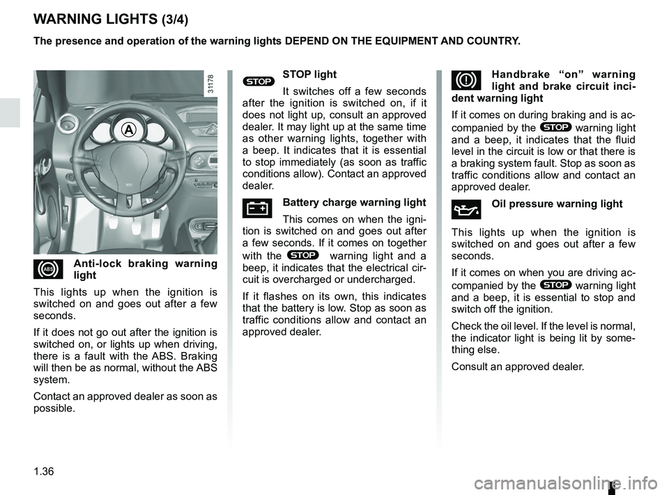 RENAULT WIND ROADSTER 2012 Service Manual 1.36
ENG_UD20502_3
Tableau de bord : témoins lumineux (E33 - X33 - Renault)
ENG_NU_865-6_E33_Renault_1
Jaune NoirNoir texte
\fAnti-lock braking warning
light
This lights up when the ignition RENAULT WIND ROADSTER 2012 Service Manual 1.36
ENG_UD20502_3
Tableau de bord : témoins lumineux (E33 - X33 - Renault)
ENG_NU_865-6_E33_Renault_1
Jaune NoirNoir texte
\fAnti-lock braking warning
light
This lights up when the ignition