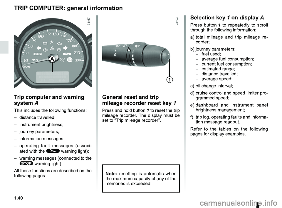 RENAULT WIND ROADSTER 2012  Owners Manual control instruments ............................... (up to the end of the DU)
indicators: instrument panel  ............................. (up to the end of the DU)
trip computer and warning system ...