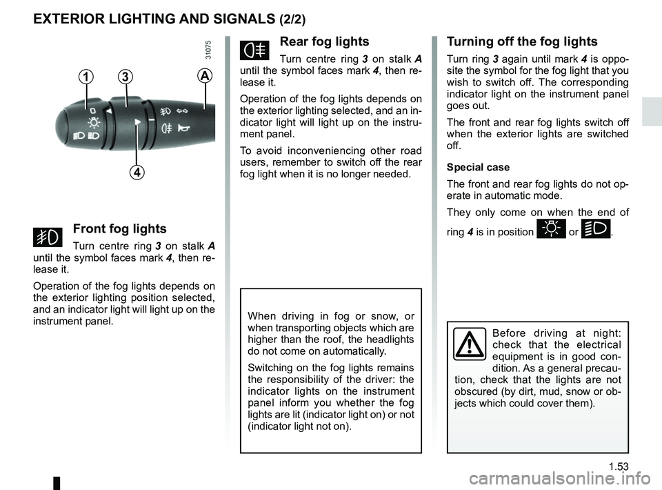 RENAULT WIND ROADSTER 2012 Workshop Manual lights:main beam headlights ...................................... (current page)
warning buzzer ...................................................... (current page)
see-me-home lighting ......... RENAULT WIND ROADSTER 2012 Workshop Manual lights:main beam headlights ...................................... (current page)
warning buzzer ...................................................... (current page)
see-me-home lighting .........
