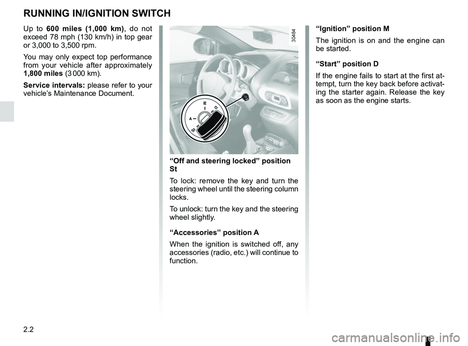 RENAULT WIND ROADSTER 2012 Repair Manual running in .............................................. (up to the end of the DU)
driving  ................................................... (up to the end of the DU)
ignition switch  ............
