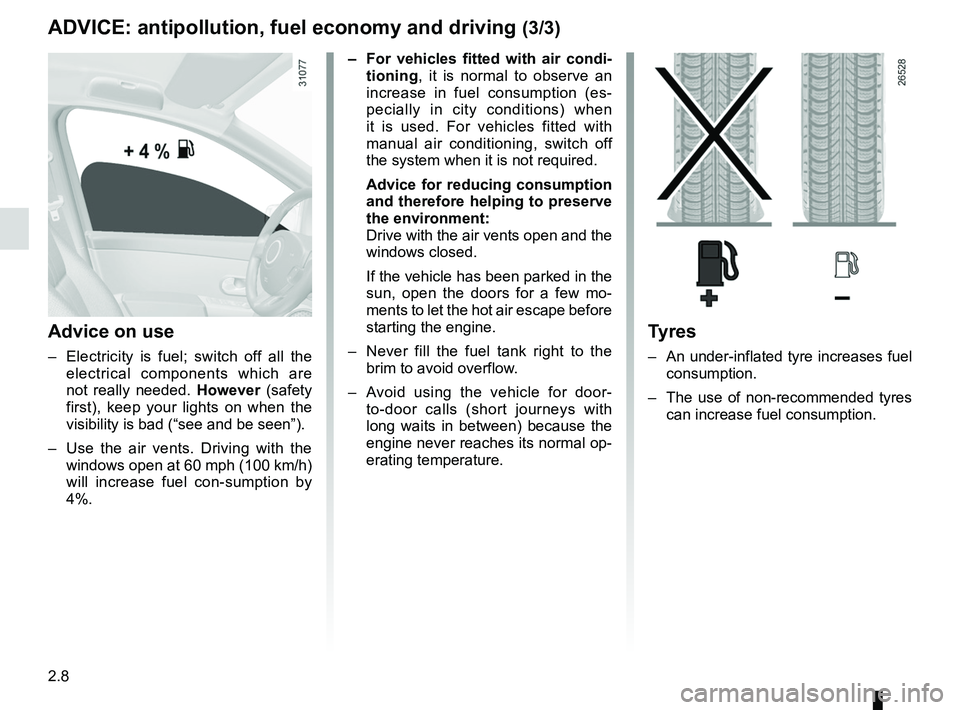 RENAULT WIND ROADSTER 2012 Manual PDF tyres ....................................................................... (current page)
2.8
ENG_UD20551_2
CONSEILS : antipollution, économies de carburant, conduite (E33 - X3\
3 - Renault)
ENG_N