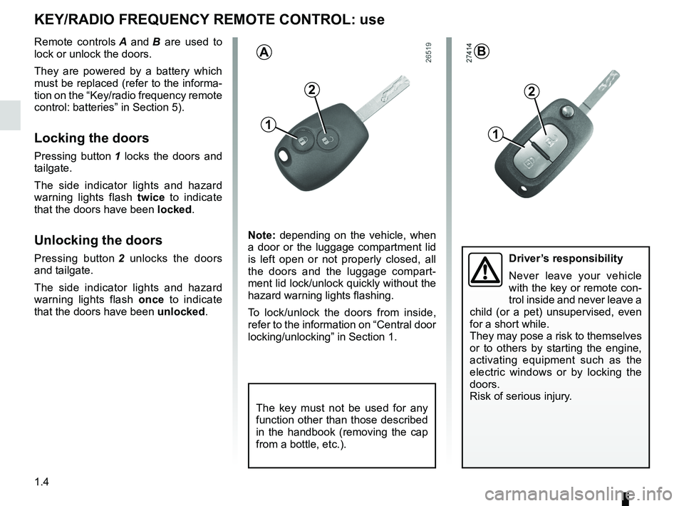 RENAULT WIND ROADSTER 2012  Owners Manual keys ...................................................... (up to the end of the DU)
locking the doors  .................................. (up to the end of the DU)
1.4
ENG_UD14797_1
Clé / Télécom