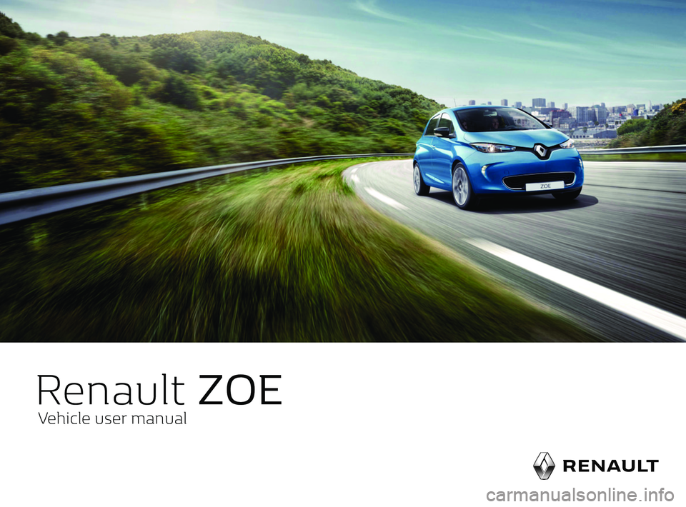 RENAULT ZOE 2018  Owners Manual                   
                   
Renault  ZOE
Vehicle user manual     