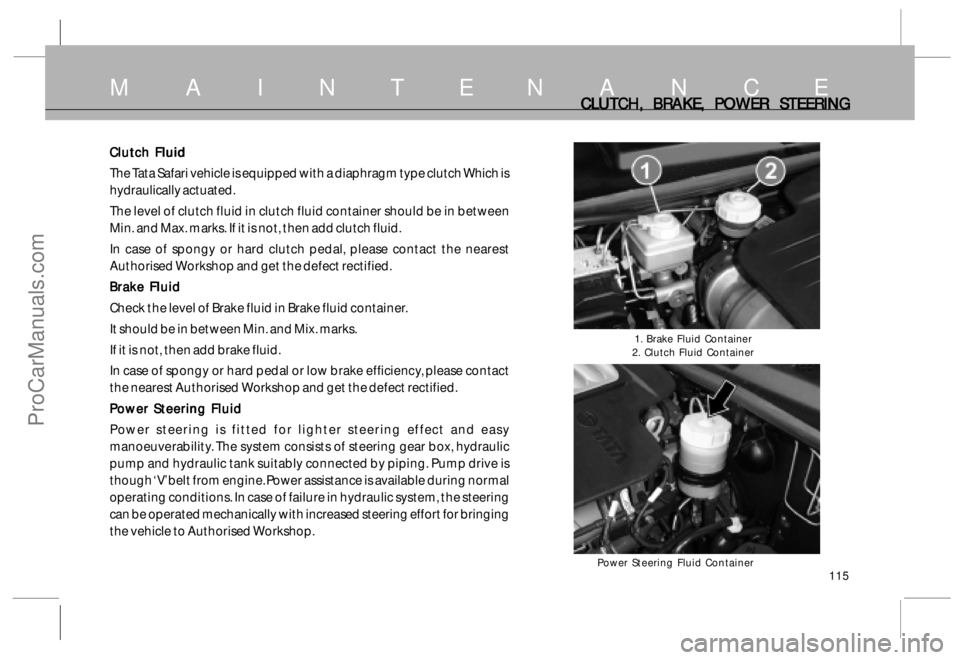 TATA SAFARI 2015 Owners Manual 115
CL CLCL CL
CL
UT UTUT UT
UT
CH, CH,CH, CH,
CH,
BR BR BR BR
BR
AKE AKEAKE AKE
AKE
,, ,,
,
PO PO PO PO
PO
WER STEERING WER STEERINGWER STEERING WER STEERING
WER STEERING
Clutc TATA SAFARI 2015 Owners Manual 115
CL CLCL CL
CL
UT UTUT UT
UT
CH, CH,CH, CH,
CH,
BR BR BR BR
BR
AKE AKEAKE AKE
AKE
,, ,,
,
PO PO PO PO
PO
WER STEERING WER STEERINGWER STEERING WER STEERING
WER STEERING
Clutc