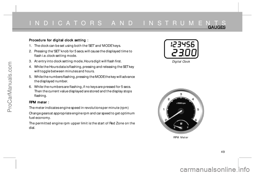 TATA SAFARI 2015 Service Manual 49
Procedure for digital clock setting : Procedure for digital clock setting :Procedure for digital clock setting : Procedure for digital clock setting :
Procedure for digital clock setting :
1. The c