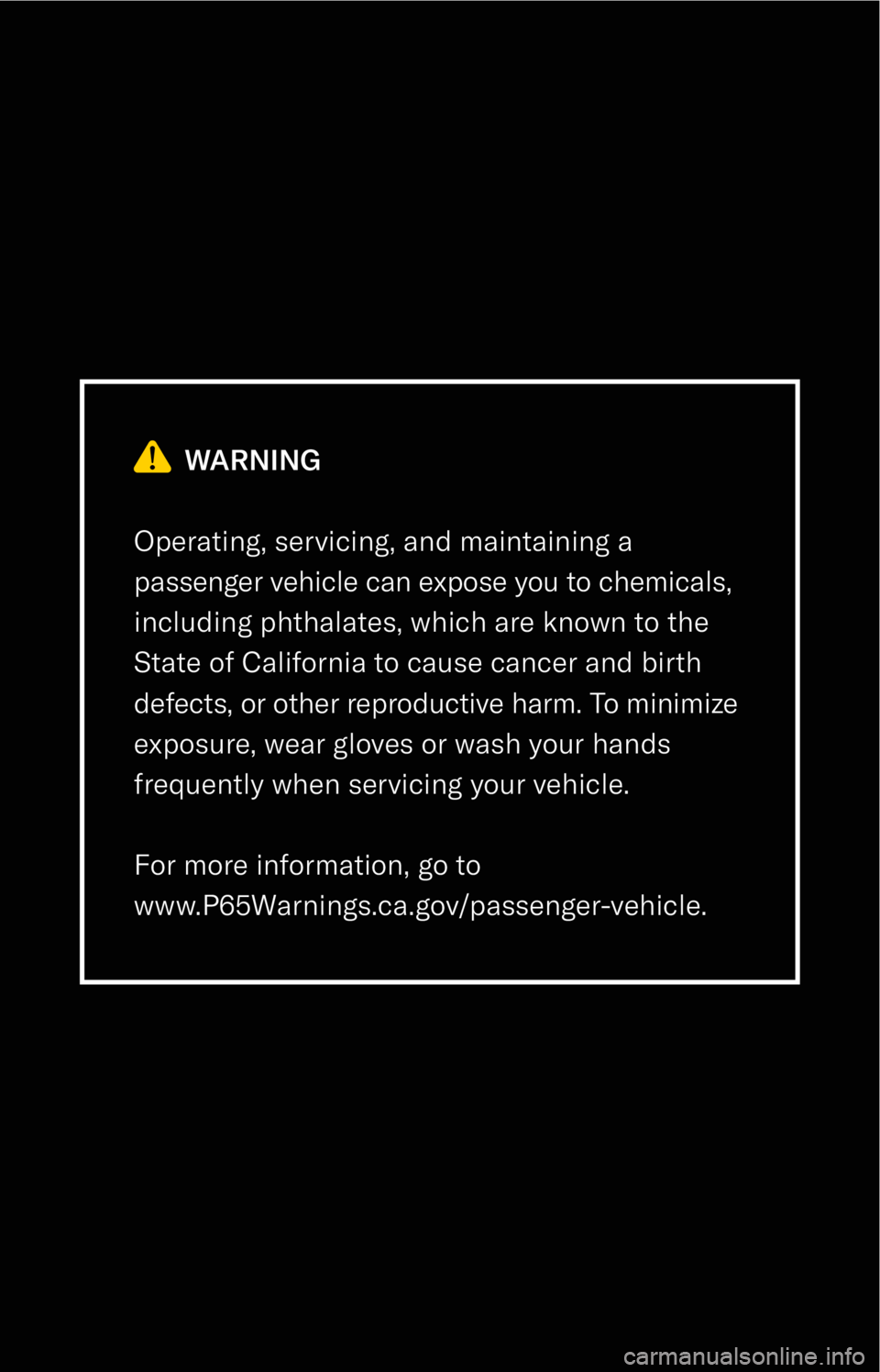 LUCID AIR 2022  Owners Manual        WARNING
Operating, servicing, and maintaining a 
passenger vehicle can expose you to chemicals, 
including phthalates, which are known to the 
State of California to cause cancer and birth 
def