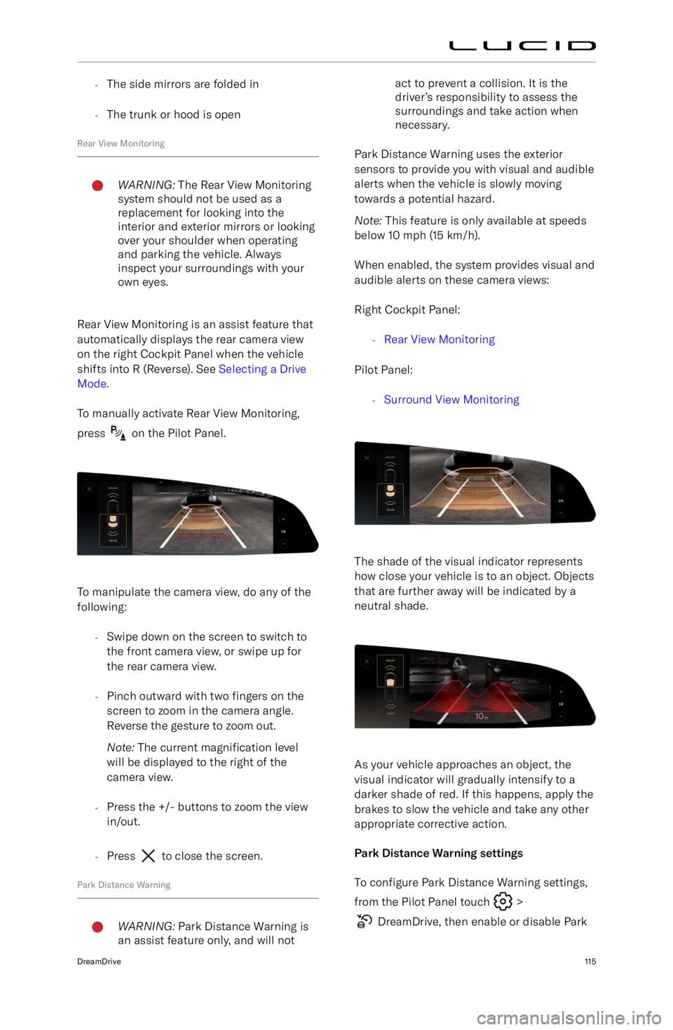 LUCID AIR 2022  Owners Manual -The side mirrors are folded in
- The trunk or hood is open
Rear View MonitoringWARNING:  The Rear View Monitoring
system should not be used as a
replacement for looking into the
interior and exterior