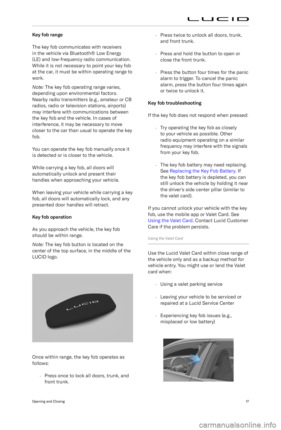 LUCID AIR 2022  Owners Manual Key fob range
The key fob communicates with receivers
in the vehicle via Bluetooth