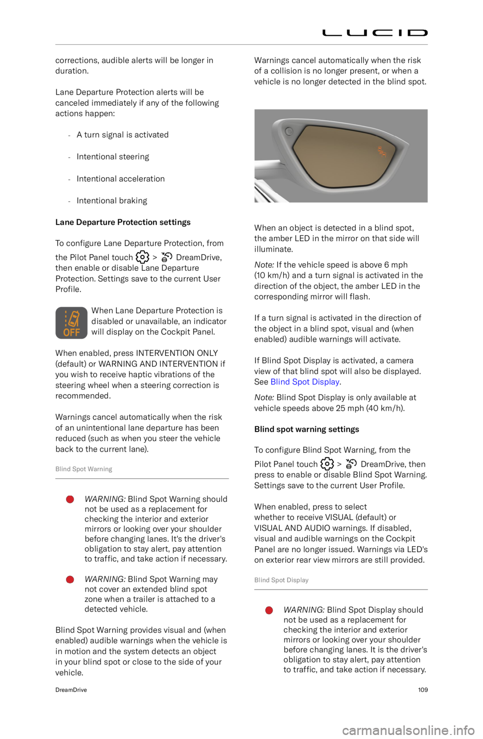 LUCID AIR 2023  Owners Manual corrections, audible alerts will be longer induration.
Lane Departure Protection alerts will be
canceled immediately if any of the following
actions happen:
-A turn signal is activated
- Intentional s
