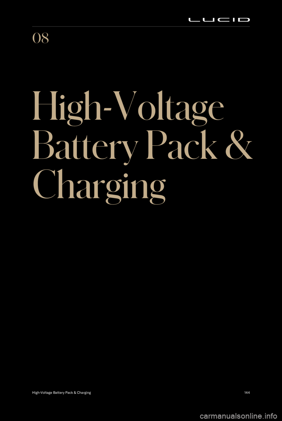 LUCID AIR 2023 Owners Manual 08
High-Voltage
Battery Pack &
Charging
High-Voltage Battery Pack & Charging144 LUCID AIR 2023 Owners Manual 08
High-Voltage
Battery Pack &
Charging
High-Voltage Battery Pack & Charging144