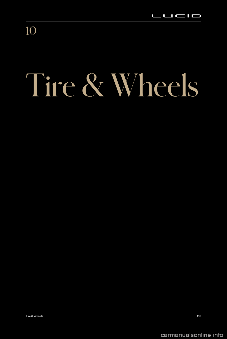 LUCID AIR 2023 Owners Manual 10
Tire & Wheels
Tire & Wheels169 LUCID AIR 2023 Owners Manual 10
Tire & Wheels
Tire & Wheels169