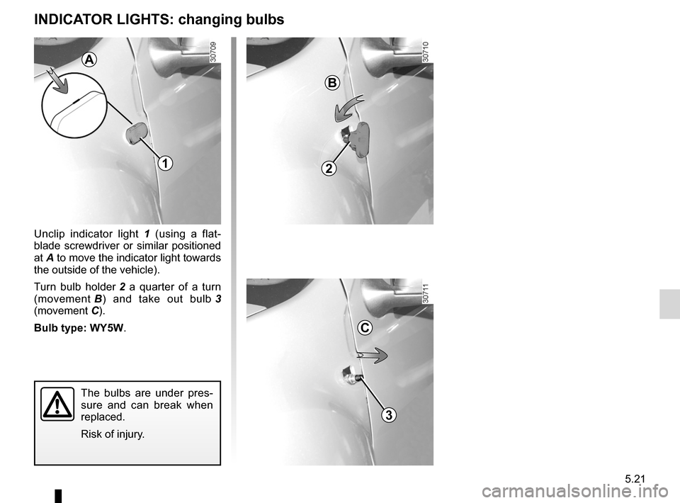 DACIA DUSTER 2010 1.G Owners Manual bulbschanging  ......................................... (up to the end of the DU)
changing a bulb  .................................... (up to the end of the DU)
practical advice  ...................