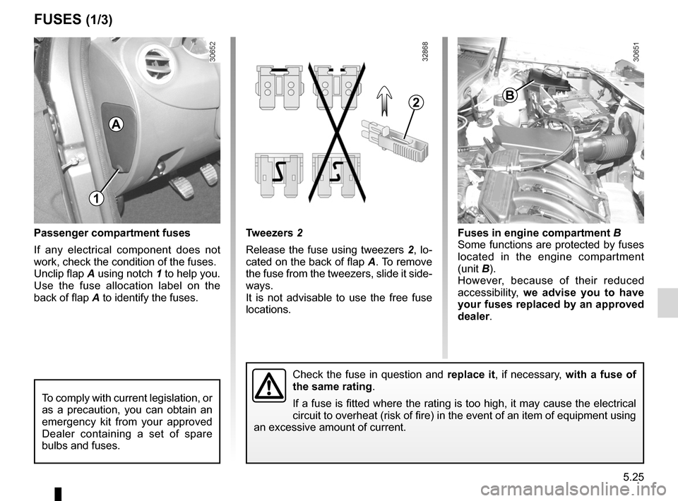 DACIA DUSTER 2010 1.G Owners Manual fuses ..................................................... (up to the end of the DU)
advice on antipollution  .......................... (up to the end of the DU)
practical advice  ..................