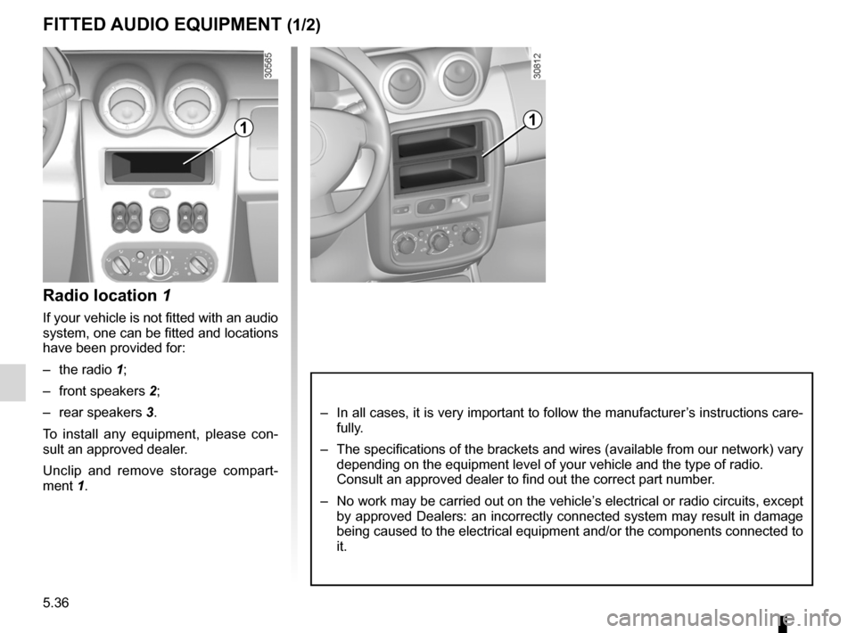 DACIA DUSTER 2010 1.G Owners Manual practical advice ..................................... (up to the end of the DU)
speakers location  ........................................... (up to the end of the DU)
fitting a radio  .............