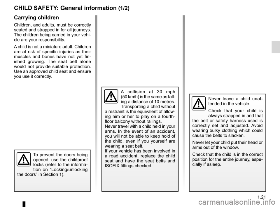 DACIA DUSTER 2010 1.G Owners Manual child restraint/seat ................................ (up to the end of the DU)
child restraint/seat  ................................ (up to the end of the DU)
child restraint/seat  .................