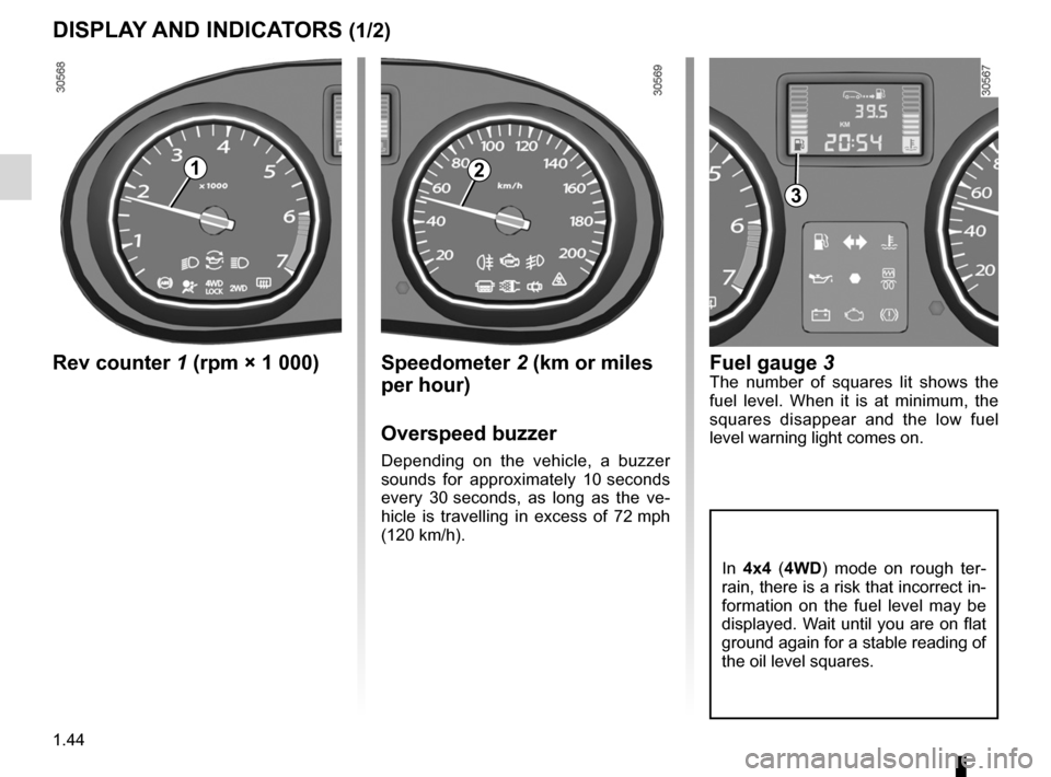 DACIA DUSTER 2010 1.G Owners Manual overspeed buzzer .................................................. (current page)
control instruments  ............................... (up to the end of the DU)
instrument panel  ....................