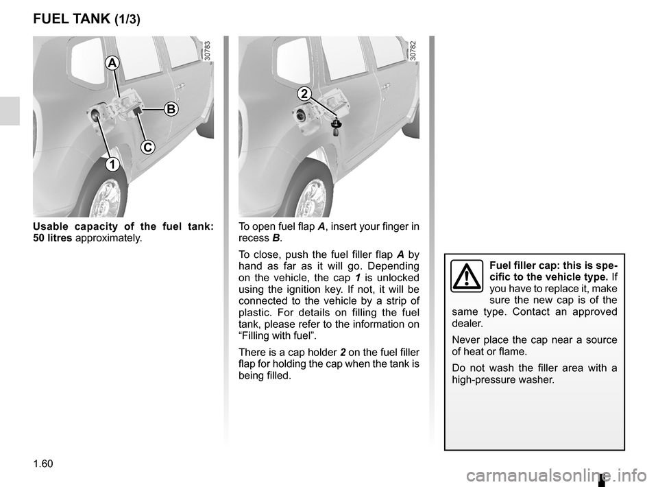 DACIA DUSTER 2010 1.G Owners Manual fuel filler cap .......................................................... (current page)
fuel tank capacity  ................................................... (current page)
fuel grade  ...........