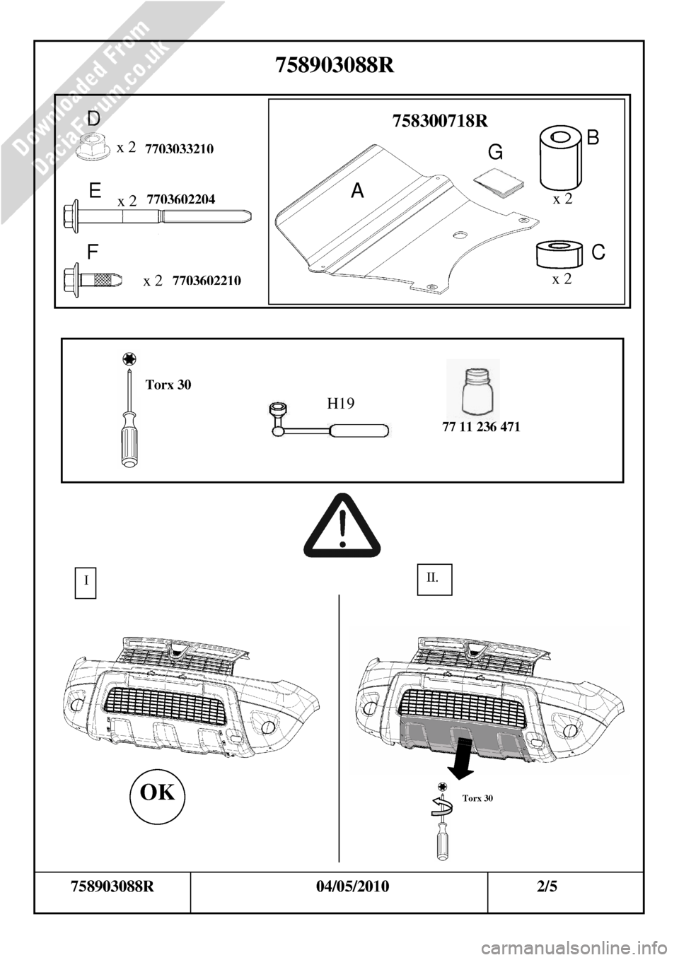 DACIA DUSTER 2010 1.G Front Sump Guard Fitting Guide Workshop Manual      
                    
    
                  
          
        758903088R                                         04/05/2010                                      2/5   
            
758903088R 