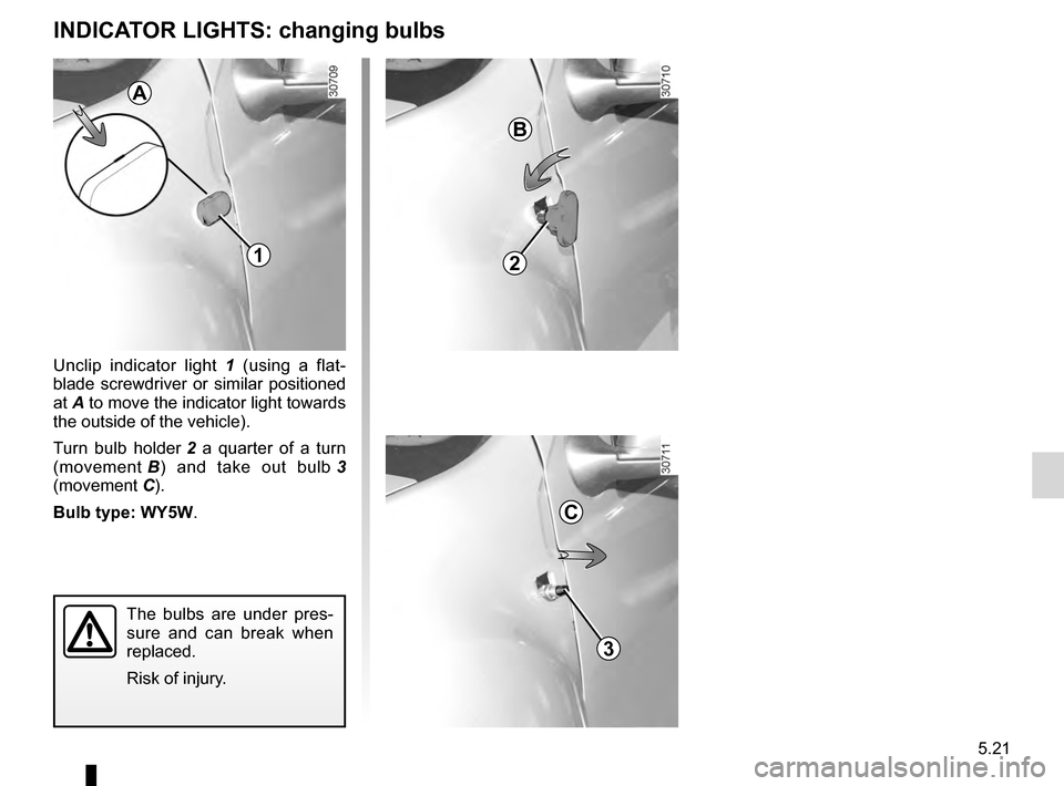 DACIA DUSTER 2012 1.G Owners Manual bulbschanging  ......................................... (up to the end of the DU)
changing a bulb  .................................... (up to the end of the DU)
practical advice  ...................