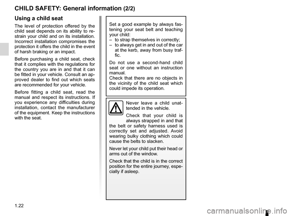 DACIA DUSTER 2012 1.G Owners Manual 1.22
ENG_UD24012_11
Sécurite enfants : généralités (B90 - F90 - U90 - R90 - F90\
 Ph2 - R90 Ph2 - H79 - Dacia)
ENG_NU_898-5_H79_Dacia_1
Jaune NoirNoir texte
CHILD SAFETY:  General information (2/2