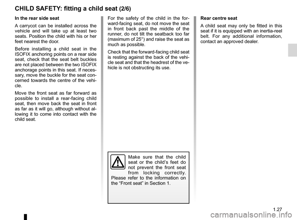 DACIA DUSTER 2012 1.G Owners Manual JauneNoirNoir texte
1.27
ENG_UD24887_4
Sécurité enfants : installation du siège enfant (H79 - Dacia)\
ENG_NU_898-5_H79_Dacia_1
Rear centre seat
A child seat may only be fitted in this
sea DACIA DUSTER 2012 1.G Owners Manual JauneNoirNoir texte
1.27
ENG_UD24887_4
Sécurité enfants : installation du siège enfant (H79 - Dacia)\
ENG_NU_898-5_H79_Dacia_1
Rear centre seat
A child seat may only be fitted in this
sea