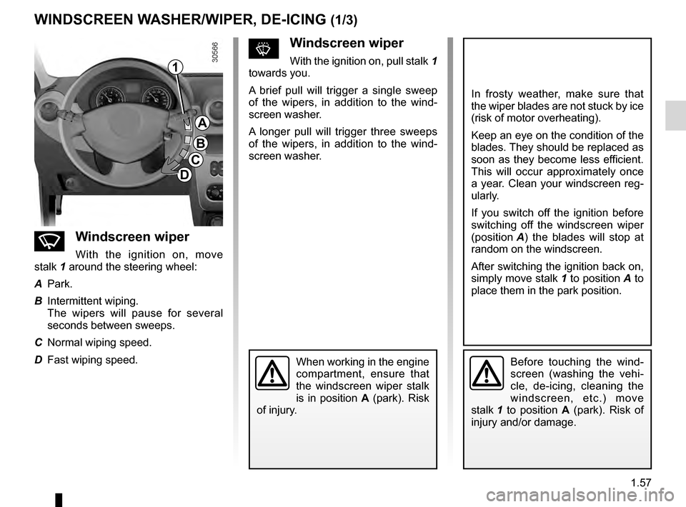DACIA DUSTER 2012 1.G User Guide wipers ................................................... (up to the end of the DU)
windscreen washer ............................... (up to the end of the DU)
1.57
ENG_UD24504_4
Essuie-vitre /Lave- DACIA DUSTER 2012 1.G User Guide wipers ................................................... (up to the end of the DU)
windscreen washer ............................... (up to the end of the DU)
1.57
ENG_UD24504_4
Essuie-vitre /Lave-