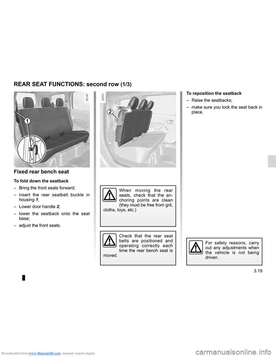 DACIA LODGY 2012 1.G Owners Manual Downloaded from www.Manualslib.com manuals search engine rear bench seat..................................... (up to the end of the DU)
rear seats functions  ......................................... 