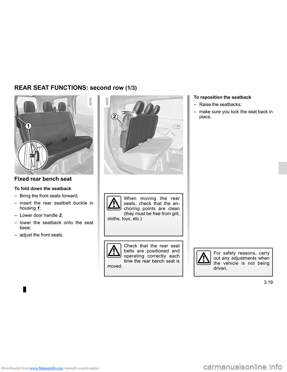 DACIA LODGY 2012 1.G Owners Manual Downloaded from www.Manualslib.com manuals search engine rear bench seat..................................... (up to the end of the DU)
rear seats functions ......................................... DACIA LODGY 2012 1.G Owners Manual Downloaded from www.Manualslib.com manuals search engine rear bench seat..................................... (up to the end of the DU)
rear seats functions .........................................