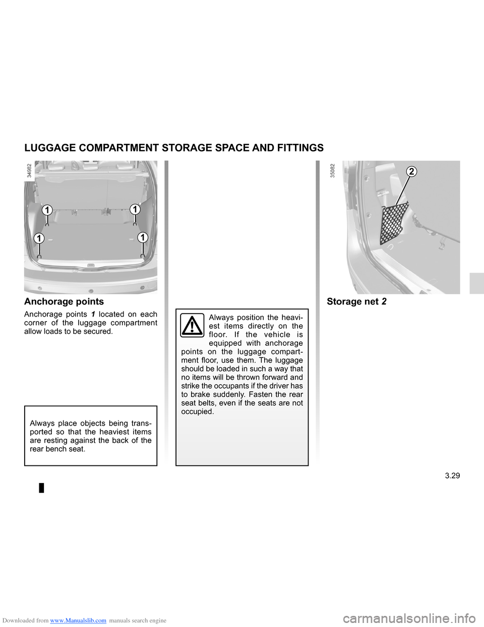 DACIA LODGY 2012 1.G Owners Manual Downloaded from www.Manualslib.com manuals search engine tailgate .................................................. (up to the end of the DU)
storage compartments  .......................... (up to t