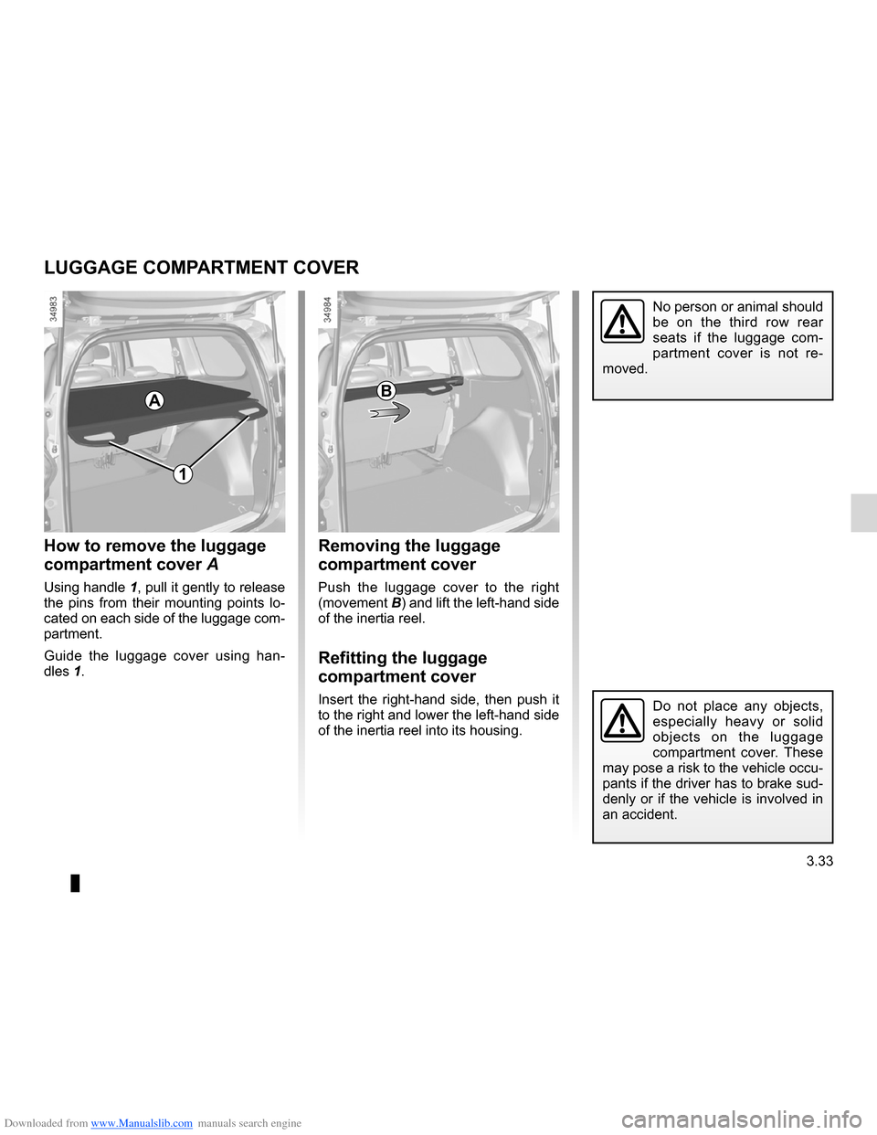 DACIA LODGY 2012 1.G User Guide Downloaded from www.Manualslib.com manuals search engine luggage compartment cover ................. (up to the end of the DU)
3.33
ENG_UD24452_1
Cache-bagages (X92 - Renault)
ENG_NU_975-3_X92_Dacia_3