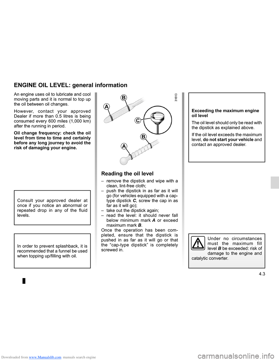 DACIA LODGY 2012 1.G Owners Manual Downloaded from www.Manualslib.com manuals search engine capacity of mechanical components......................(current page)
engine oil  .............................................. (up to the end