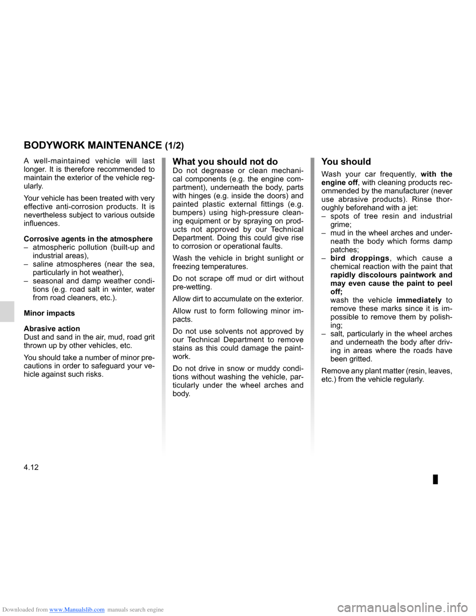 DACIA LODGY 2012 1.G Owners Manual Downloaded from www.Manualslib.com manuals search engine maintenance:bodywork ........................................ (up to the end of the DU)
washing ............................................. DACIA LODGY 2012 1.G Owners Manual Downloaded from www.Manualslib.com manuals search engine maintenance:bodywork ........................................ (up to the end of the DU)
washing .............................................