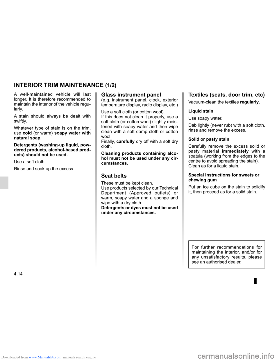 DACIA LODGY 2012 1.G Owners Manual Downloaded from www.Manualslib.com manuals search engine maintenance:interior trim ...................................... (up to the end of the DU)
interior trim maintenance ........................ DACIA LODGY 2012 1.G Owners Manual Downloaded from www.Manualslib.com manuals search engine maintenance:interior trim ...................................... (up to the end of the DU)
interior trim maintenance ........................
