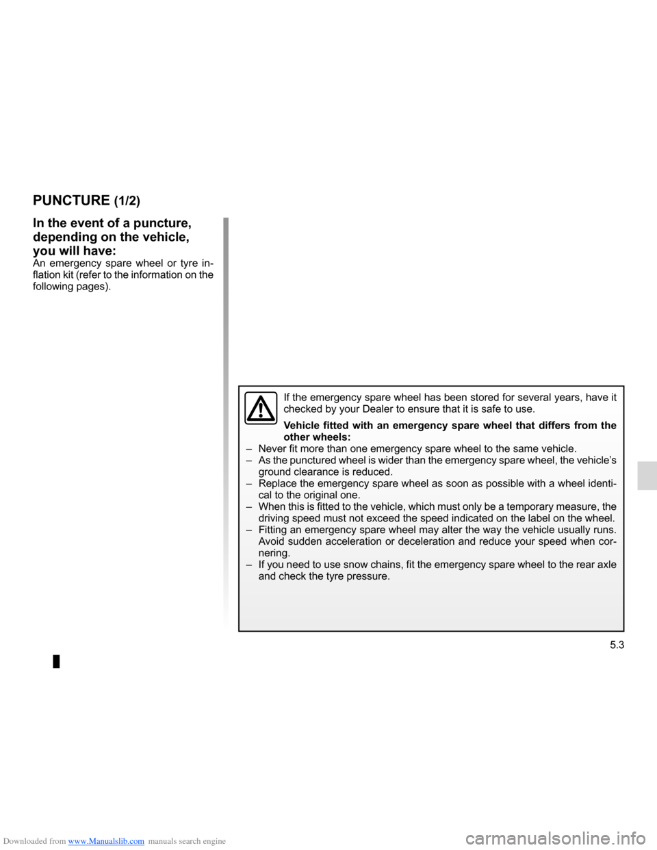 DACIA LODGY 2012 1.G Service Manual Downloaded from www.Manualslib.com manuals search engine puncture................................................ (up to the end of the DU)
emergency spare wheel ....................... (up to the en DACIA LODGY 2012 1.G Service Manual Downloaded from www.Manualslib.com manuals search engine puncture................................................ (up to the end of the DU)
emergency spare wheel ....................... (up to the en