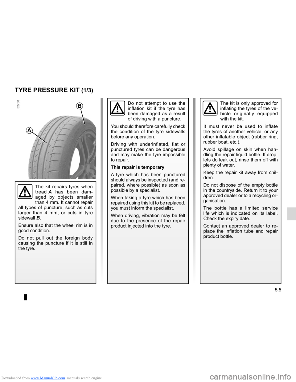 DACIA LODGY 2012 1.G Owners Manual Downloaded from www.Manualslib.com manuals search engine tyre inflation kit...................................... (up to the end of the DU)
5.5
ENG_UD28665_3
Kit de gonflage des pneumatiques (X77 - X8